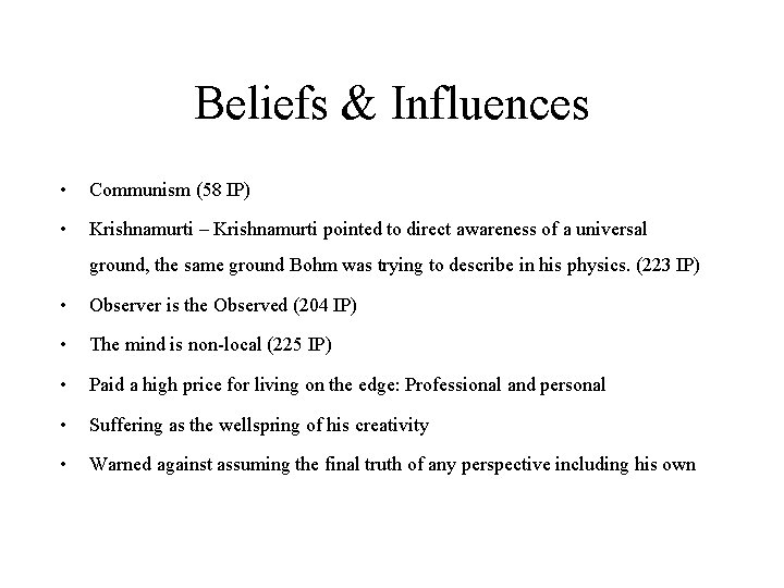 Beliefs & Influences • Communism (58 IP) • Krishnamurti – Krishnamurti pointed to direct