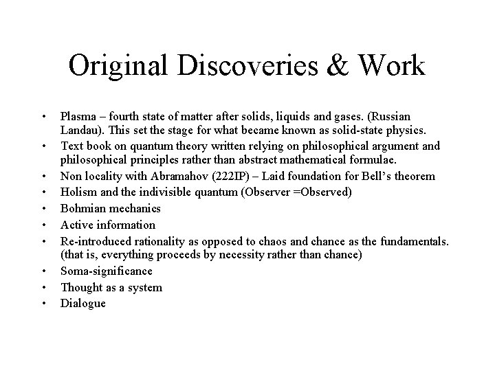 Original Discoveries & Work • • • Plasma – fourth state of matter after