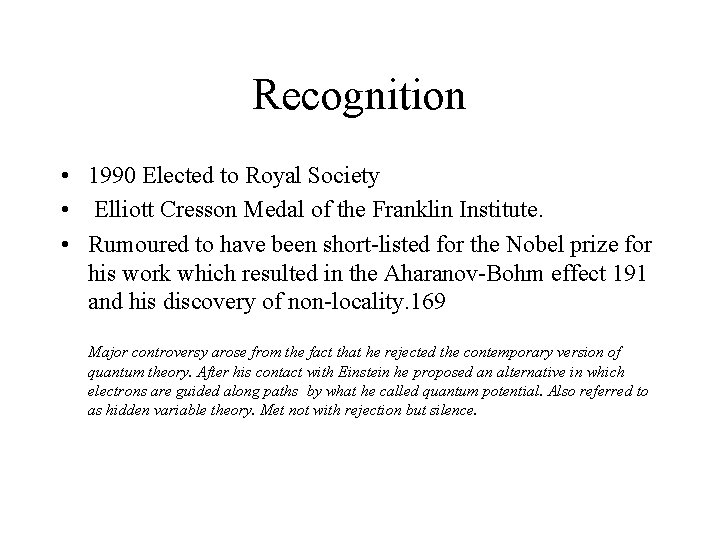 Recognition • 1990 Elected to Royal Society • Elliott Cresson Medal of the Franklin