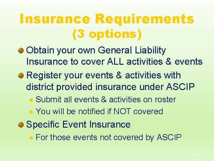 Insurance Requirements (3 options) Obtain your own General Liability Insurance to cover ALL activities
