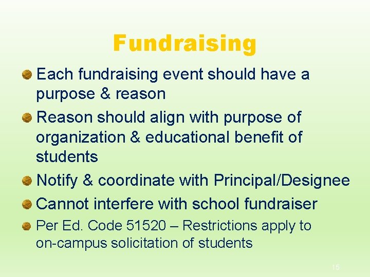 Fundraising Each fundraising event should have a purpose & reason Reason should align with