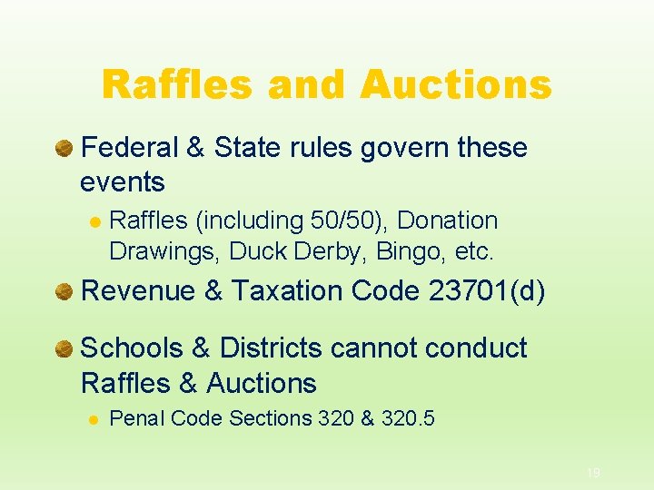 Raffles and Auctions Federal & State rules govern these events l Raffles (including 50/50),