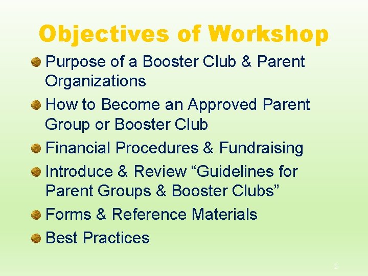 Objectives of Workshop Purpose of a Booster Club & Parent Organizations How to Become