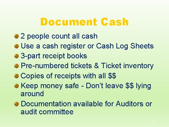 Document Cash 2 people count all cash Use a cash register or Cash Log