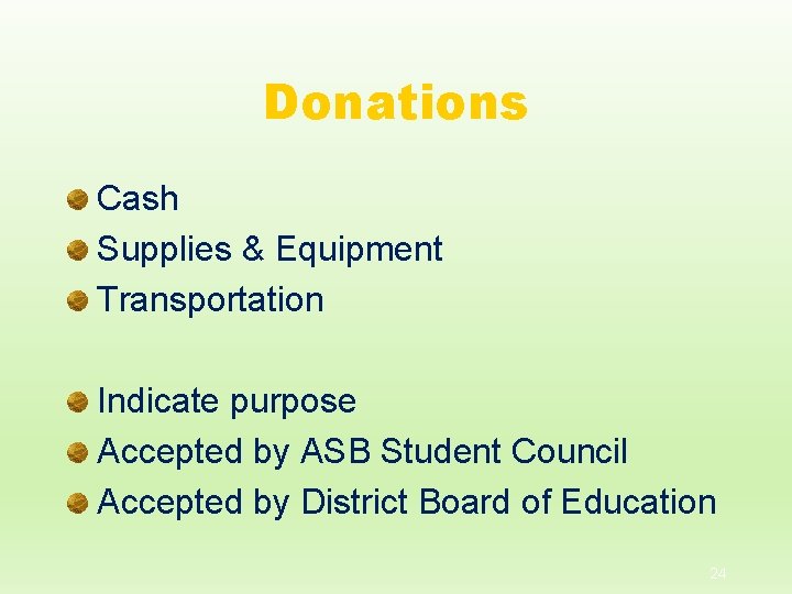 Donations Cash Supplies & Equipment Transportation Indicate purpose Accepted by ASB Student Council Accepted