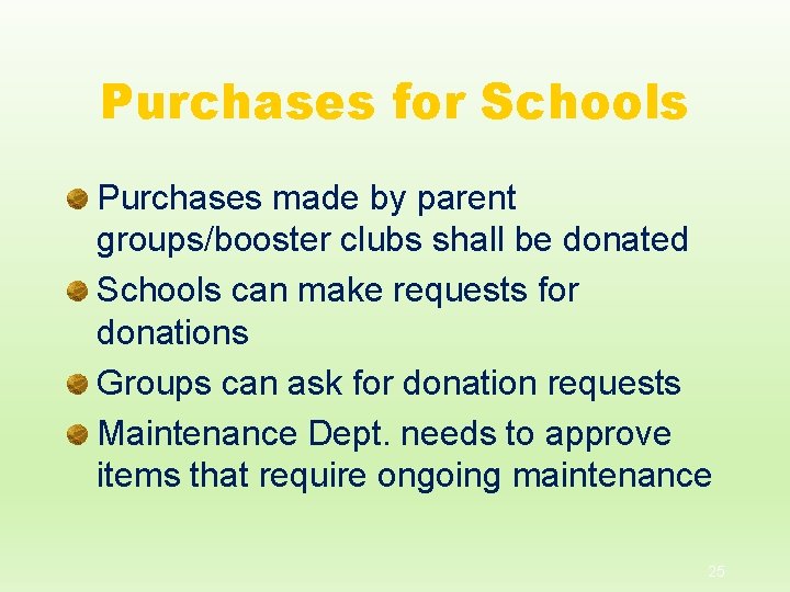 Purchases for Schools Purchases made by parent groups/booster clubs shall be donated Schools can