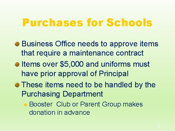 Purchases for Schools Business Office needs to approve items that require a maintenance contract