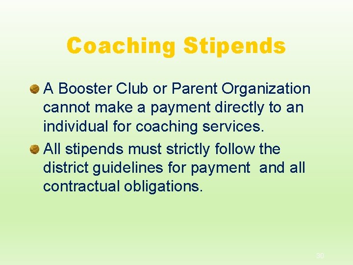 Coaching Stipends A Booster Club or Parent Organization cannot make a payment directly to
