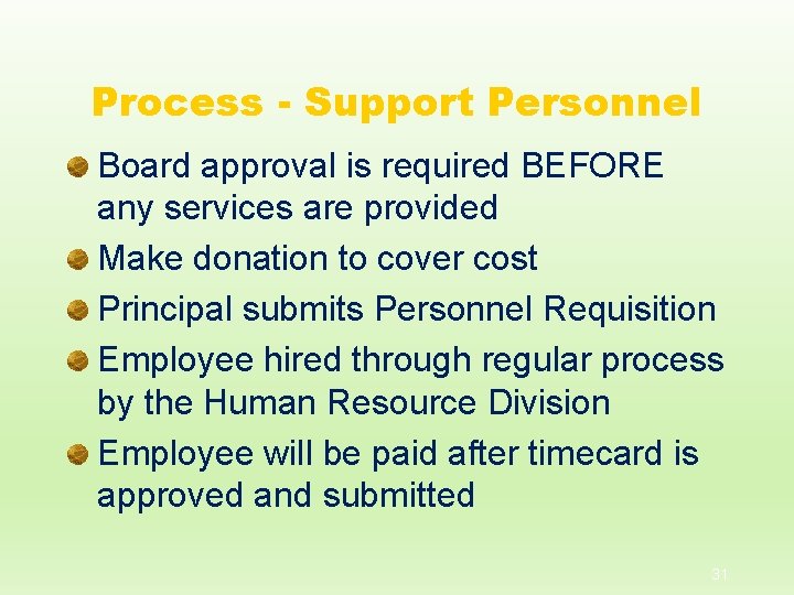 Process - Support Personnel Board approval is required BEFORE any services are provided Make