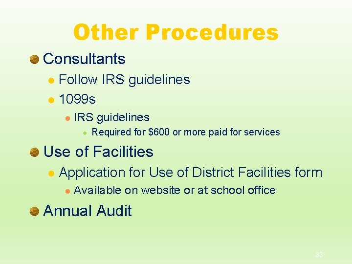 Other Procedures Consultants Follow IRS guidelines l 1099 s l l IRS guidelines l