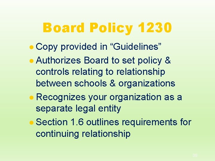 Board Policy 1230 l Copy provided in “Guidelines” l Authorizes Board to set policy