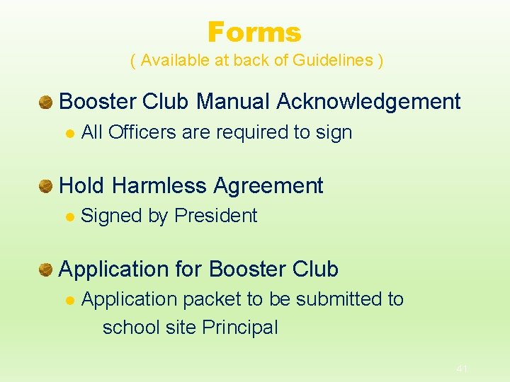 Forms ( Available at back of Guidelines ) Booster Club Manual Acknowledgement l All