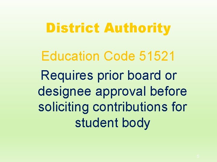 District Authority Education Code 51521 Requires prior board or designee approval before soliciting contributions