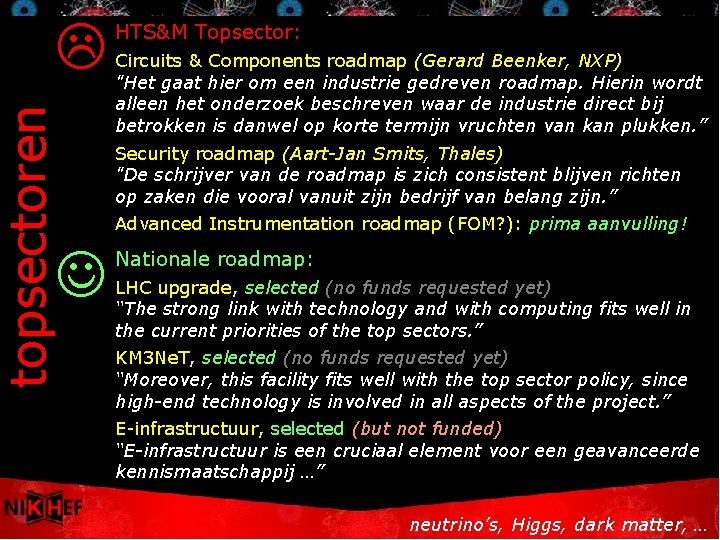 topsectoren HTS&M Topsector: Circuits & Components roadmap (Gerard Beenker, NXP) "Het gaat hier om