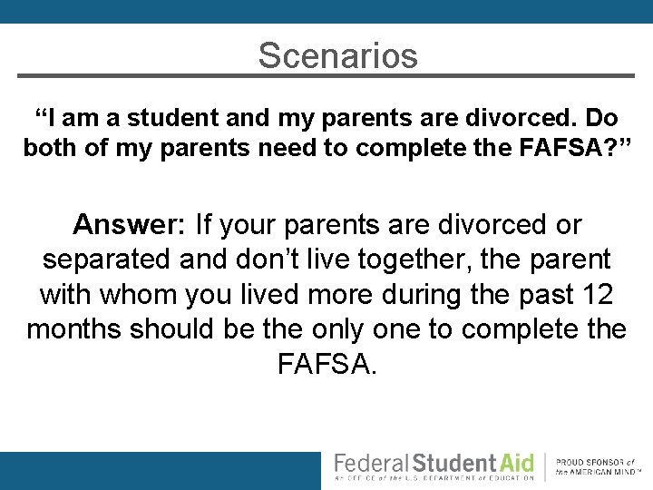 Scenarios “I am a student and my parents are divorced. Do both of my