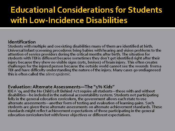 Educational Considerations for Students with Low-Incidence Disabilities Identification Students with multiple and coexisting disabilities