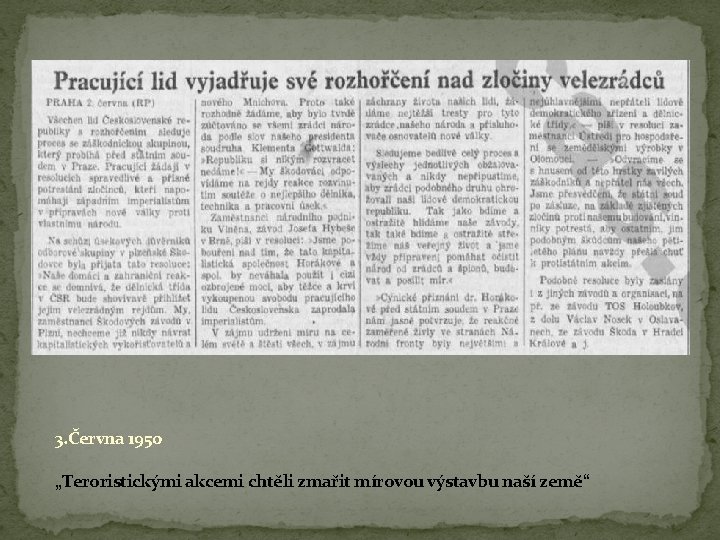 3. Června 1950 „Teroristickými akcemi chtěli zmařit mírovou výstavbu naší země“ 