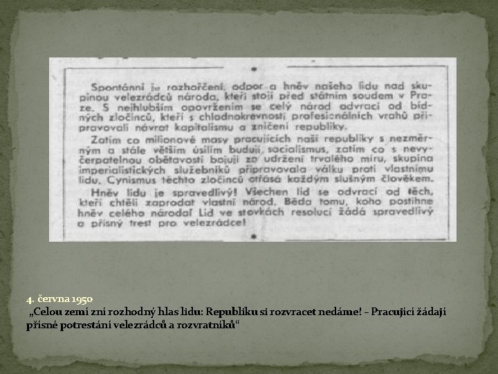 4. června 1950 „Celou zemí zní rozhodný hlas lidu: Republiku si rozvracet nedáme! –