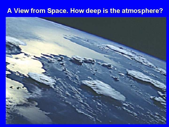 A View from Space. How deep is the atmosphere? 