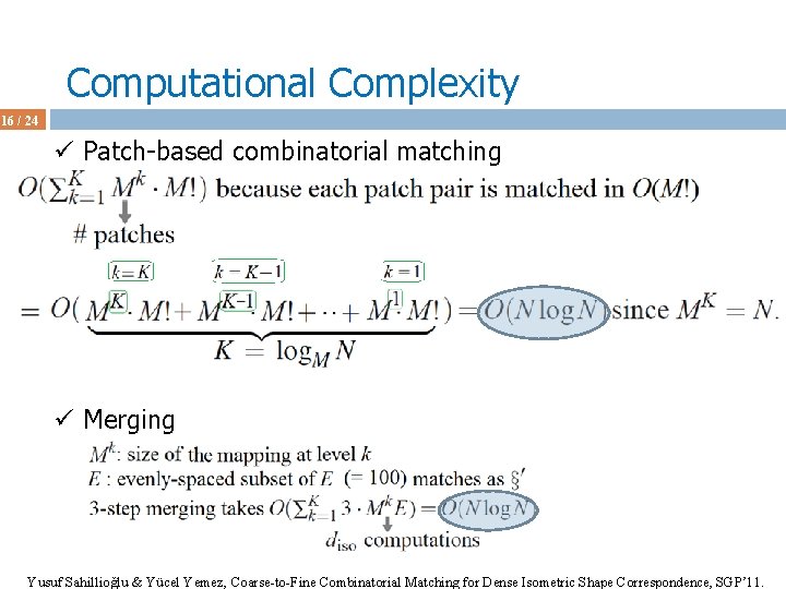 Computational Complexity 16 / 24 ü Patch-based combinatorial matching ü Merging Yusuf Sahillioğlu &