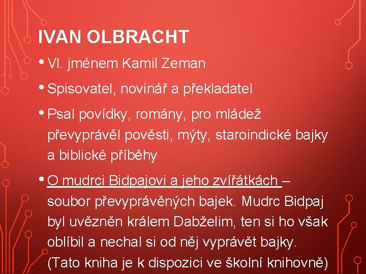 IVAN OLBRACHT • Vl. jménem Kamil Zeman • Spisovatel, novinář a překladatel • Psal