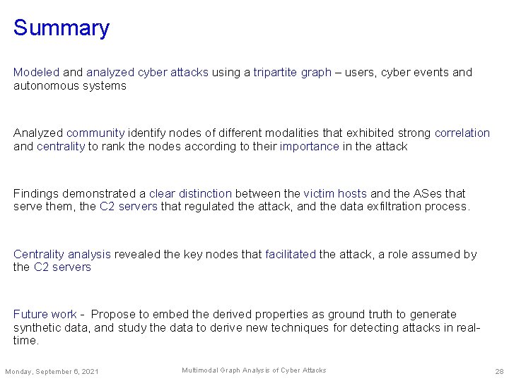 Summary Modeled analyzed cyber attacks using a tripartite graph – users, cyber events and