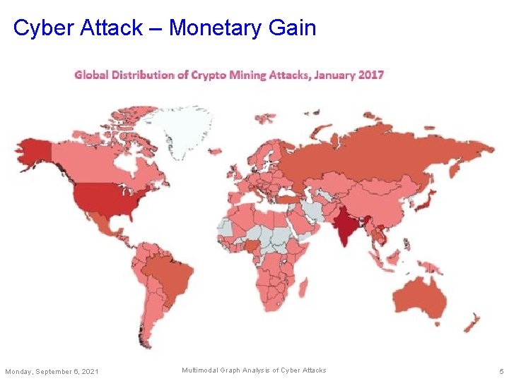 Cyber Attack – Monetary Gain Monday, September 6, 2021 Multimodal Graph Analysis of Cyber