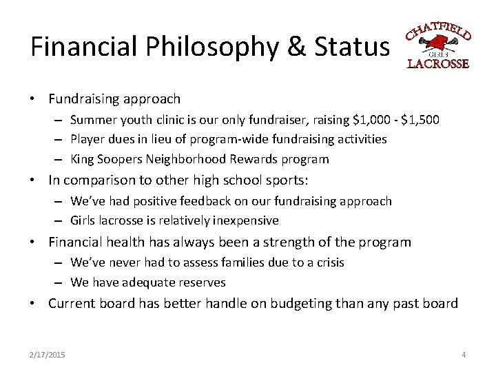 Financial Philosophy & Status • Fundraising approach – Summer youth clinic is our only