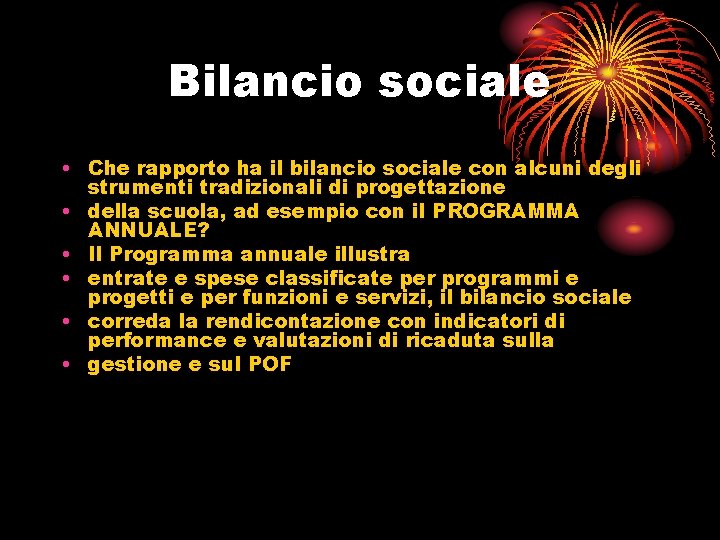 Bilancio sociale • Che rapporto ha il bilancio sociale con alcuni degli strumenti tradizionali