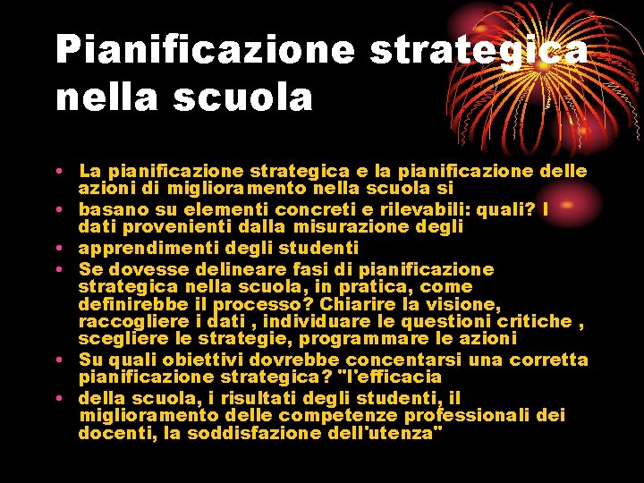Pianificazione strategica nella scuola • La pianificazione strategica e la pianificazione delle azioni di