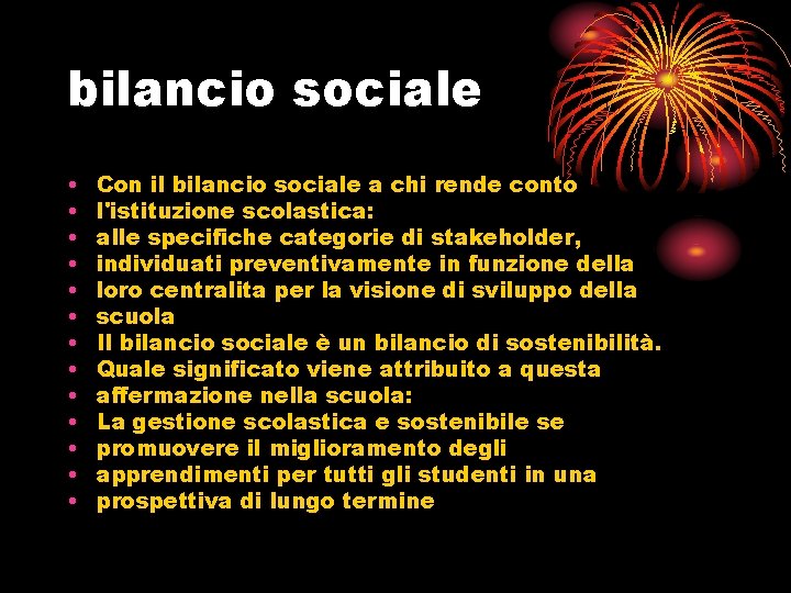 bilancio sociale • • • • Con il bilancio sociale a chi rende conto