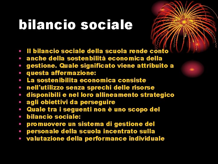 bilancio sociale • • • • Il bilancio sociale della scuola rende conto anche