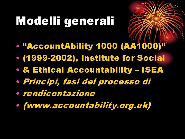 Modelli generali • • • “Account. Ability 1000 (AA 1000)” (1999 -2002), Institute for