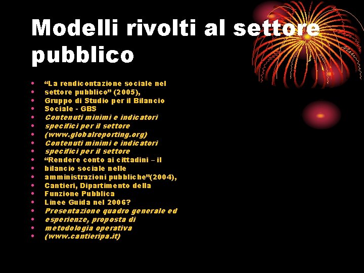 Modelli rivolti al settore pubblico • • • • • “La rendicontazione sociale nel