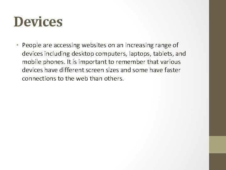 Devices • People are accessing websites on an increasing range of devices including desktop