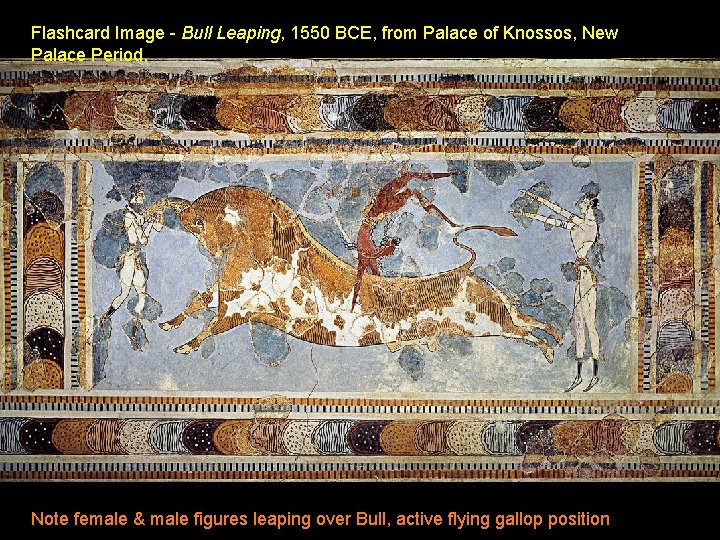Flashcard Image - Bull Leaping, 1550 BCE, from Palace of Knossos, New Palace Period,