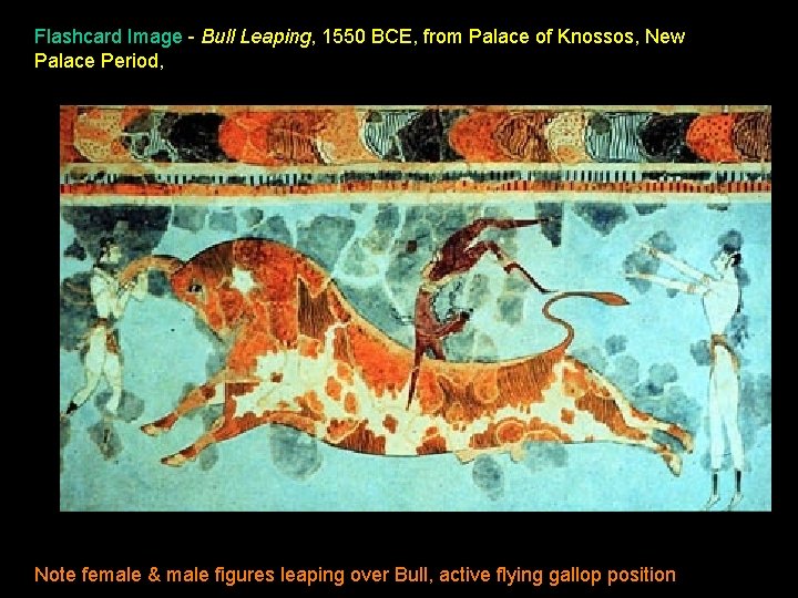 Flashcard Image - Bull Leaping, 1550 BCE, from Palace of Knossos, New Palace Period,