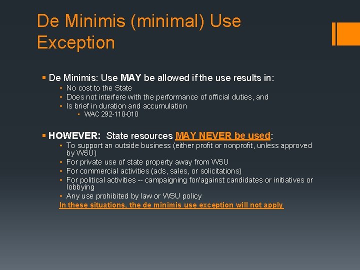 De Minimis (minimal) Use Exception § De Minimis: Use MAY be allowed if the