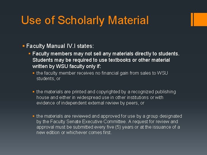 Use of Scholarly Material § Faculty Manual IV. I states: § Faculty members may