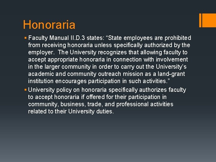 Honoraria § Faculty Manual II. D. 3 states: “State employees are prohibited from receiving
