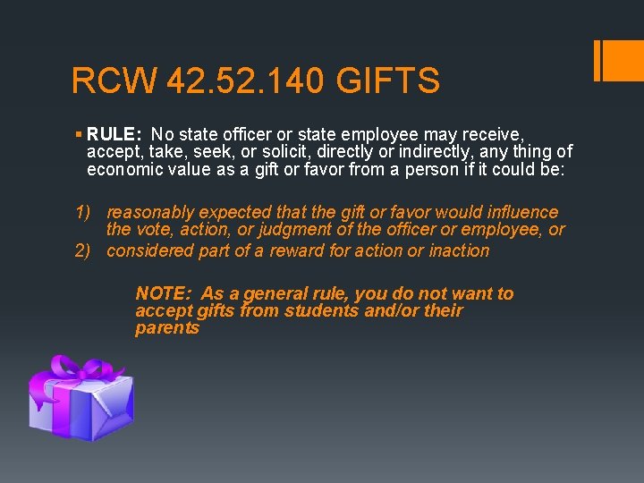 RCW 42. 52. 140 GIFTS § RULE: No state officer or state employee may