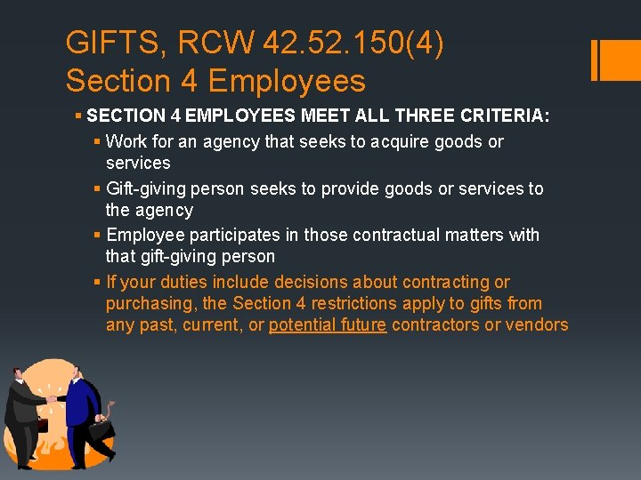 GIFTS, RCW 42. 52. 150(4) Section 4 Employees § SECTION 4 EMPLOYEES MEET ALL
