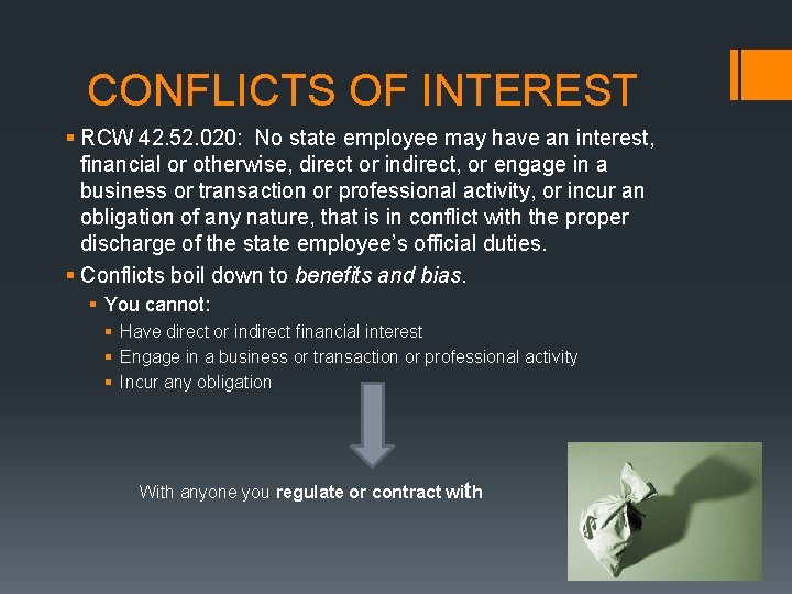 CONFLICTS OF INTEREST § RCW 42. 52. 020: No state employee may have an