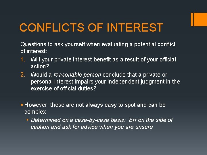 CONFLICTS OF INTEREST Questions to ask yourself when evaluating a potential conflict of interest: