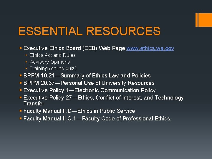 ESSENTIAL RESOURCES § Executive Ethics Board (EEB) Web Page www. ethics. wa. gov •