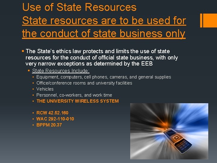 Use of State Resources State resources are to be used for the conduct of