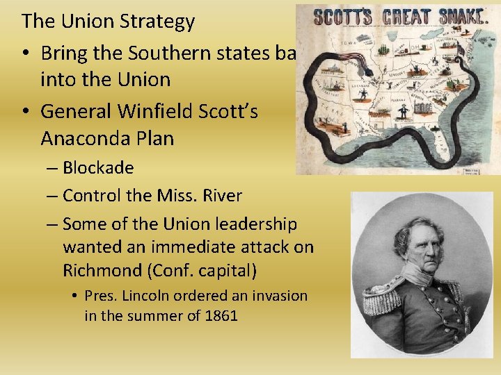 The Union Strategy • Bring the Southern states back into the Union • General