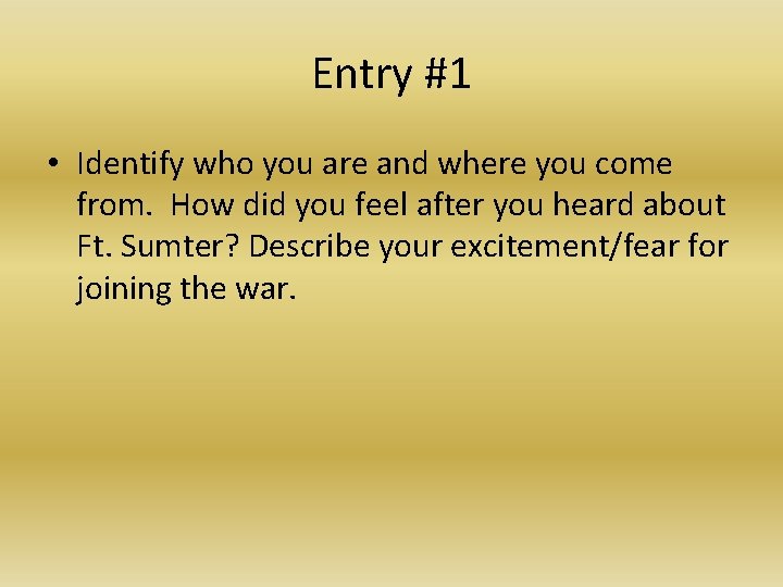 Entry #1 • Identify who you are and where you come from. How did