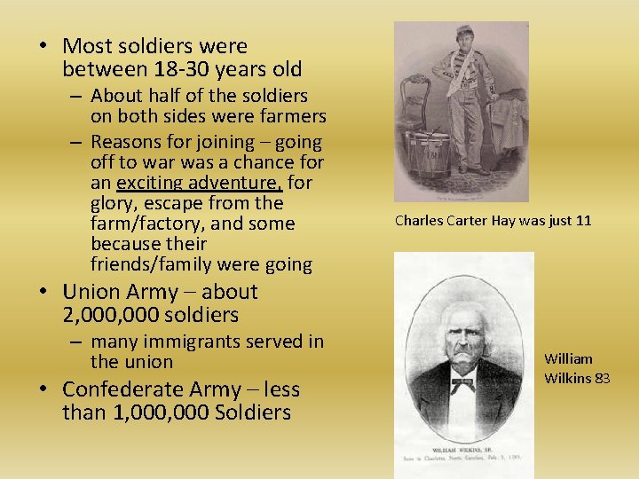  • Most soldiers were between 18 -30 years old – About half of