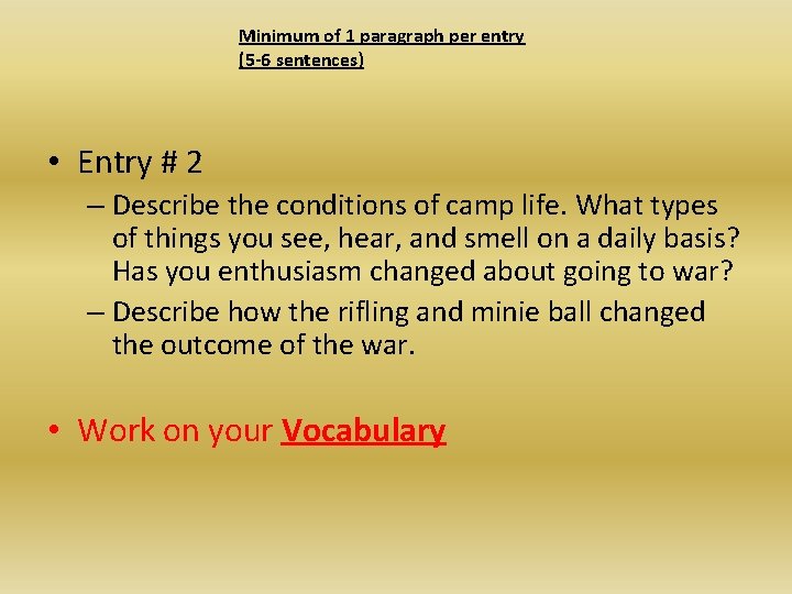Minimum of 1 paragraph per entry (5 -6 sentences) • Entry # 2 –
